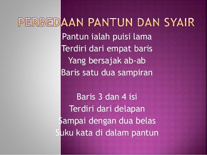 Perbedaan Pantun dan Syair Dalam iBahasai Indonesia Perbedaan Pantun dan Syair Dalam iBahasai Indonesia