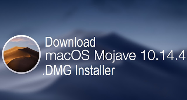 Download macOS Mojave 10.14.4 DMG Installer Download macOS Mojave 10.14.4 DMG Installer