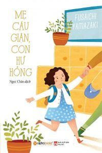 Mẹ Cáu Giận, Con Hư Hỏng - Fusaichi Yamazaki