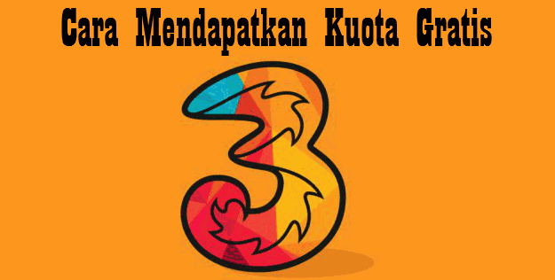 Cara Mendapatkan Kuota Gratis 3 Tri