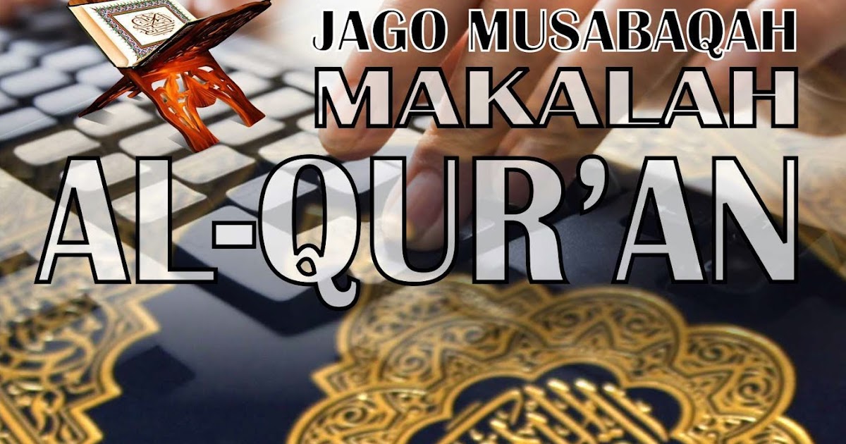 12 Tips Jago Musabaqah Makalah Al Qur An M2q Mmq Lkta Mktia