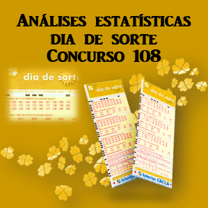 Dia de sorte concurso 108 análises estatísticas