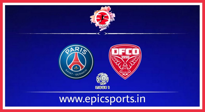 PSG vs Dijon ; Match Preview, Lineup & Updates