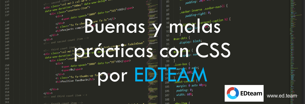 Buenas y malas prácticas con CSS por EDTEAM Buenas y malas prácticas con CSS por EDTEAM