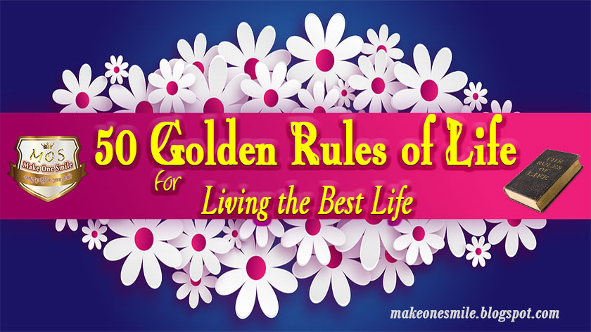 50 Golden Rules Of Life For Living The Best Life How To Live Life To 50-golden-rules-of-life-for-living-the-best-life-how-to-live-life-to