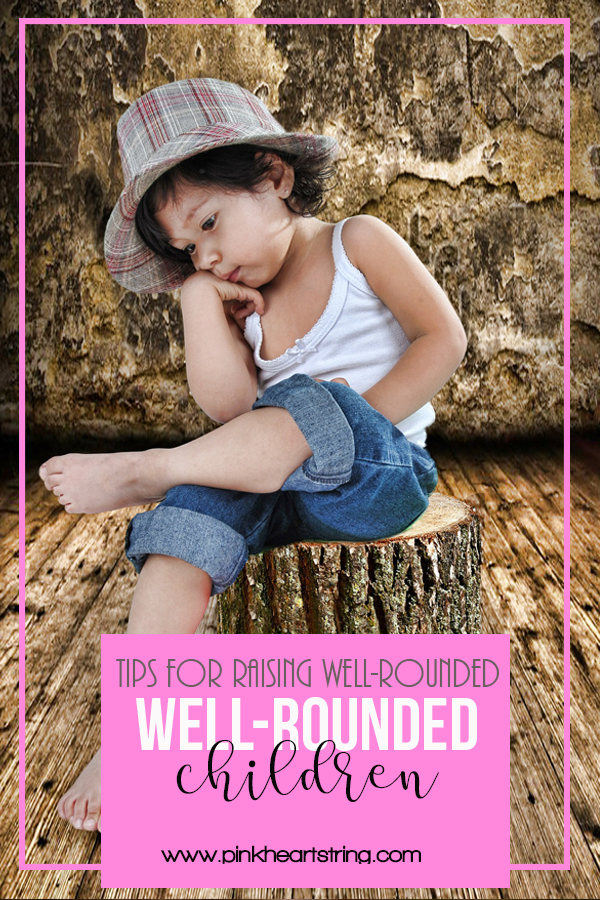 Tips for Raising Well-Rounded Kids