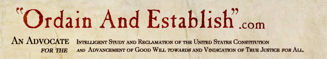 Ordain And Establish.com: An Advocate for the U.S. Constitution