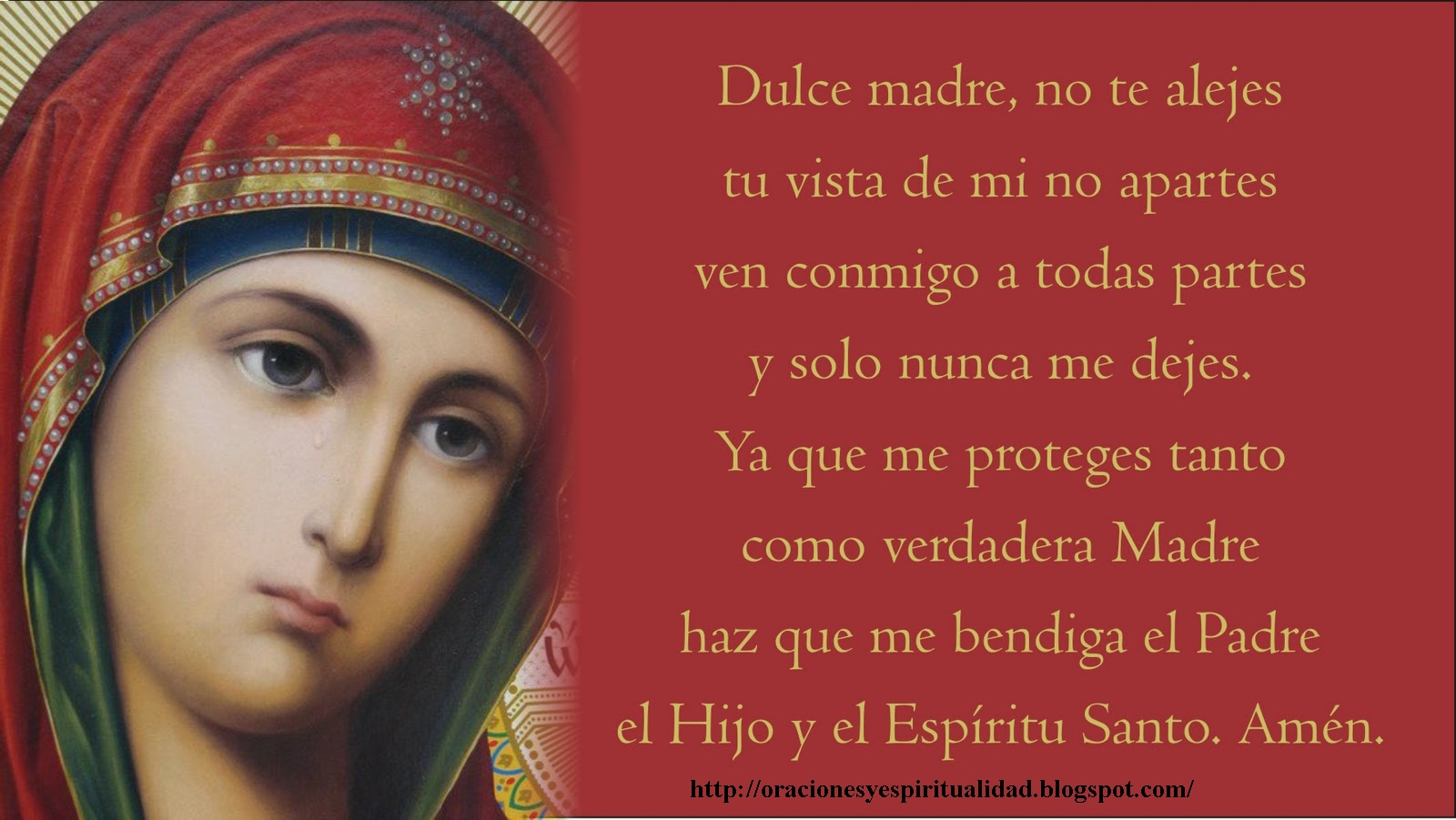 ORACIONES Y ESPIRITUALIDAD Dulce Madre no te alejes... ORACIONES Y ESPIRITUALIDAD Dulce Madre no te alejes...