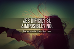 Nada es imposible...