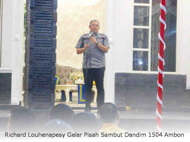 Richard Louhenapesy Gelar Pisah Sambut Dandim 1504 Ambon Richard Louhenapesy Gelar Pisah Sambut Dandim 1504 Ambon