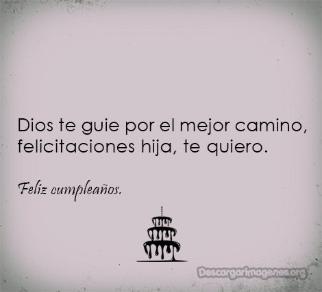Cumpleaños para una hija palabras hermosas.