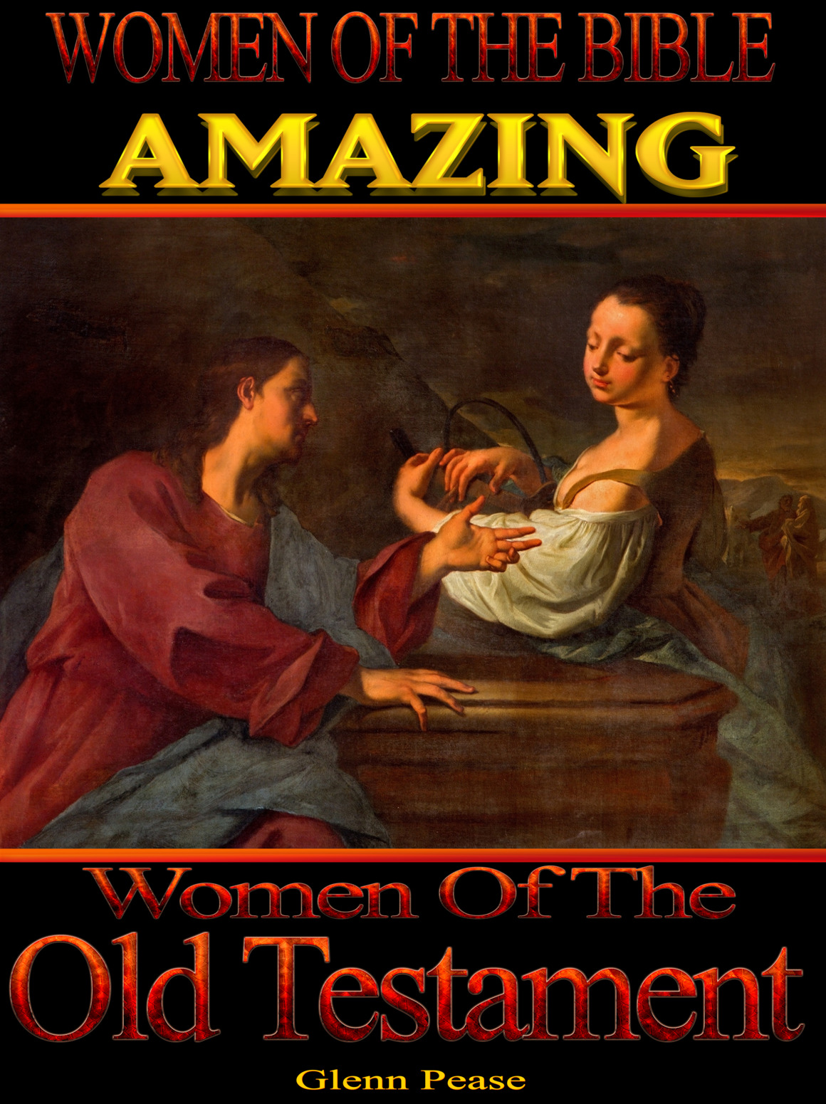 AMAZING WOMEN OF THE OLD TESTAMENT