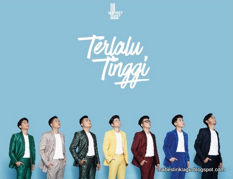 Juicy Luicy - Terlalu Tinggi Juicy Luicy - Terlalu Tinggi