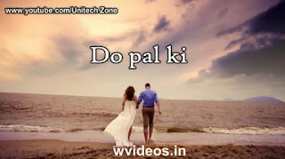 Zindagi Do Pal Ki Whatsapp Status Love Video