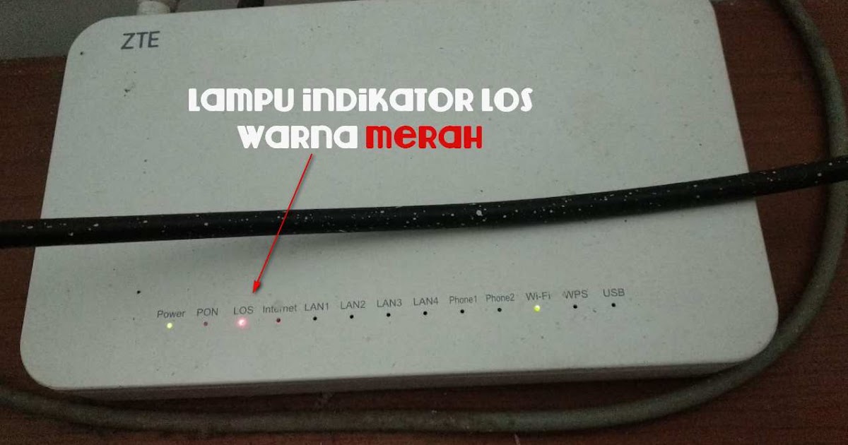 Penyebab Dan Cara Mengatasi Lampu Indikator Los Warna Merah Pada Modem Wifi  Indihome - WADAHTEKNO