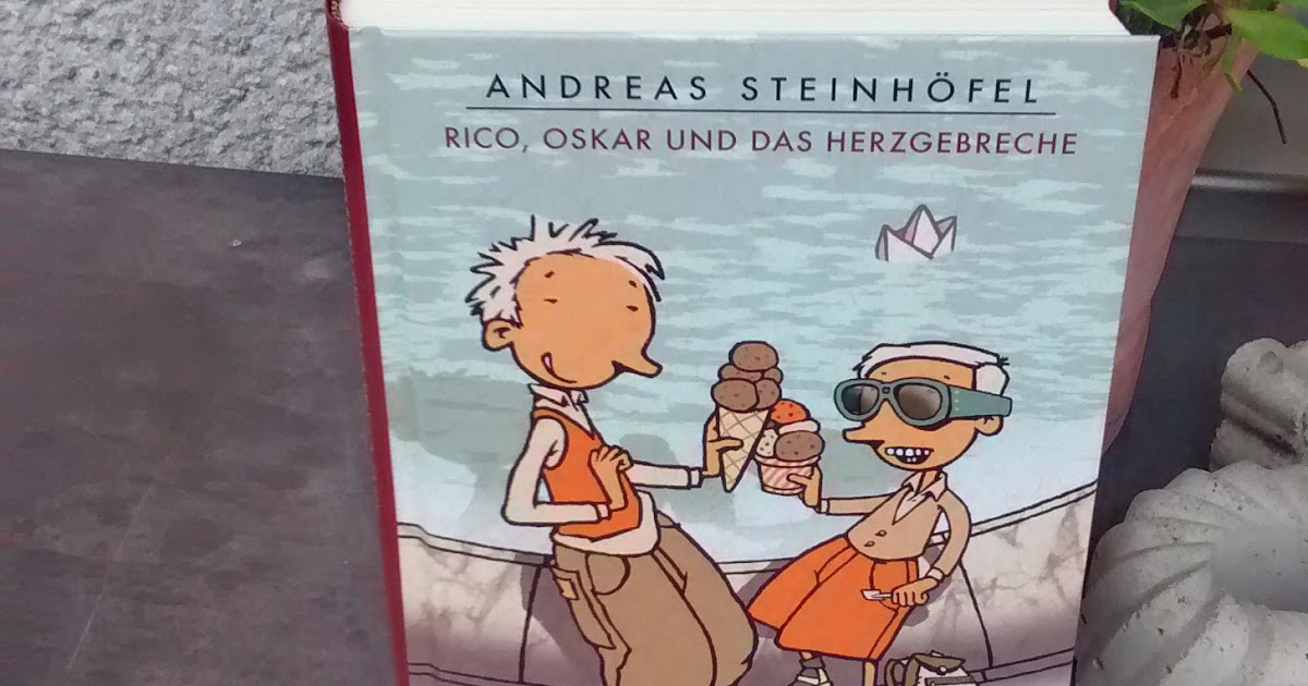 Lucciola: [Books] Andreas Steinhöfel - Rico, Oskar und das Herzgebreche ...