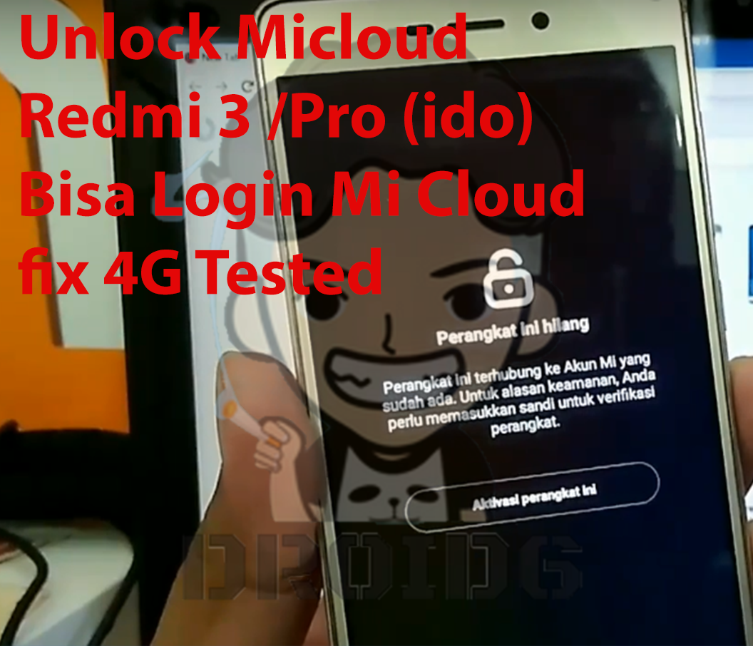 Cara Unlock Micloud Redmi 3 Pro Ido Bisa Login Mi Cloud Fix 4g Tested Droid6 Tutorial Flash Remove Micloud Root Unbrick Bootloop