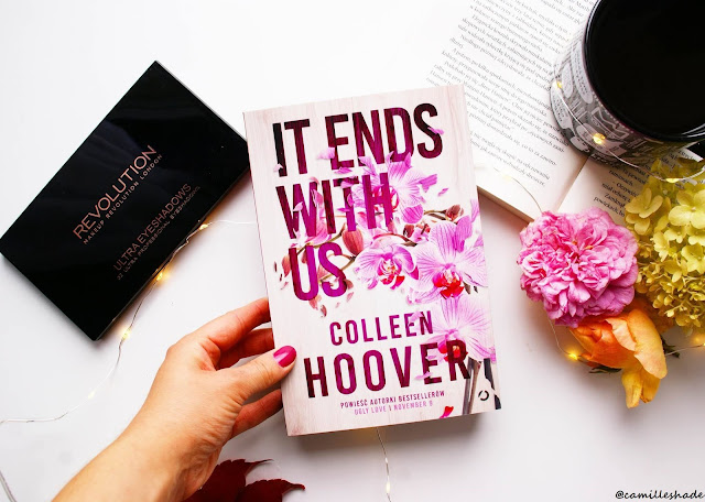 Camilleshade About Books It Ends With Us Colleen Hoover Przedpremierowa Recenzja
