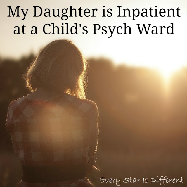 My daughter is Inpatient at a Children's Psych Ward
