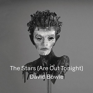 David Bowie The Stars are out tonight David Bowie The Stars are out tonight