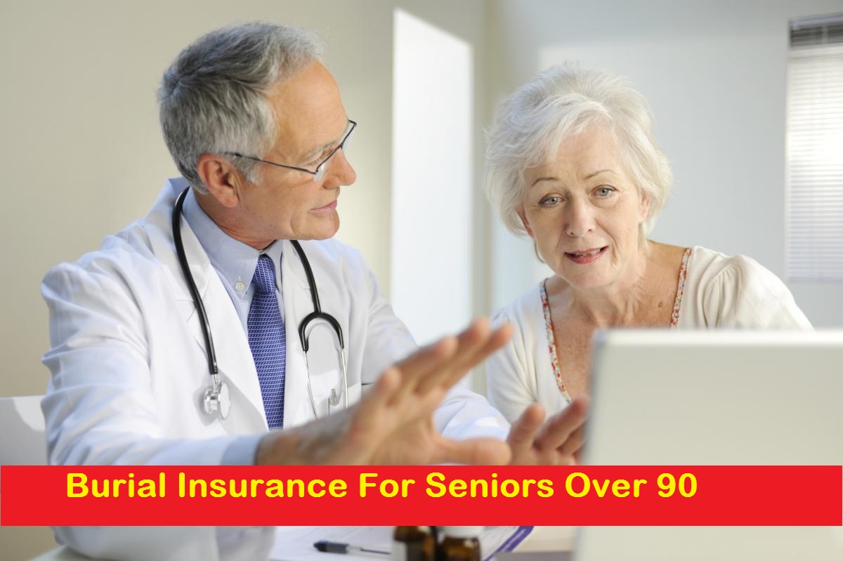Burial Insurance For Seniors Over 90 Compare Quotes