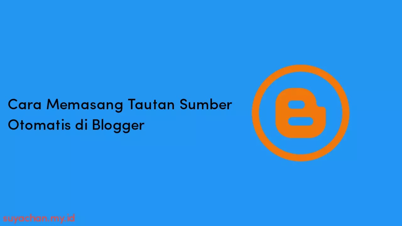 Cara Memasang Tautan Sumber Otomatis di Blogger