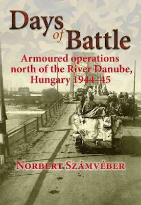 Days of Battle: Armoured operations north of the River Danube, Hungary 1944 45