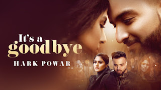 Its A Goodbye – Hark Powar Punjabi Video Download Its A Goodbye – Hark Powar Punjabi Video Download