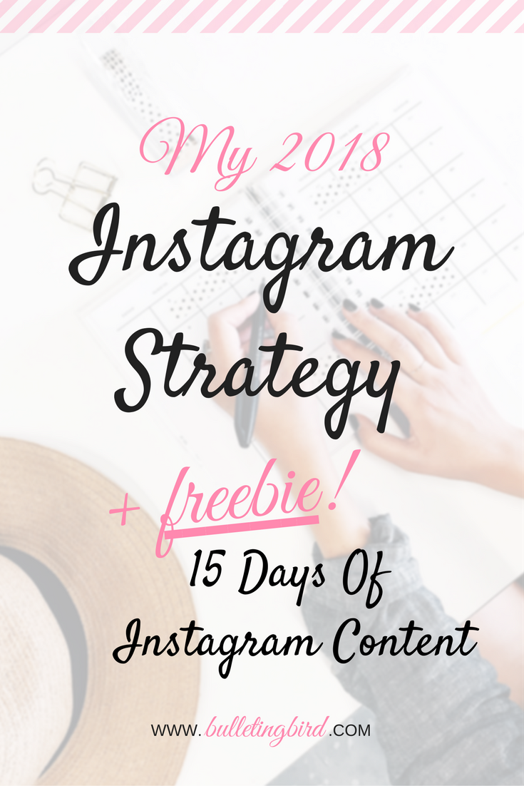 My 2018 Instagram Strategy for follower growth and a beautiful Insta feed + FREE 15 days of content! My 2018 Instagram Strategy for follower growth and a beautiful Insta feed + FREE 15 days of content!