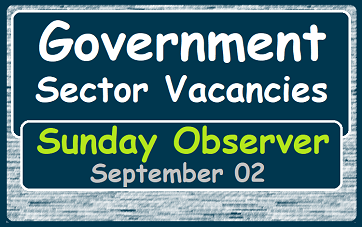 Government Sector Vacancies -Sunday  Observer Sep 02