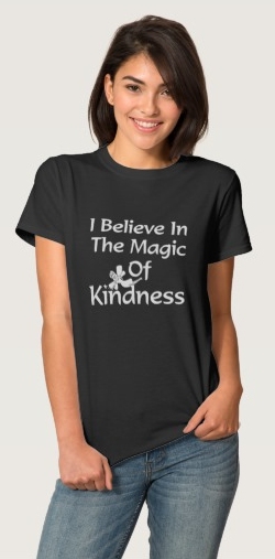 I Believe In The Magic Of Kindness T-Shirts