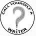 Call Yourself a Writer?