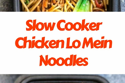 Slow Cooker Chicken Lo Mein Noodles