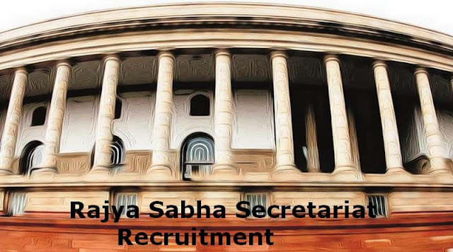 Rajya Sabha Secretariat Recruitment Rajya Sabha Secretariat Recruitment