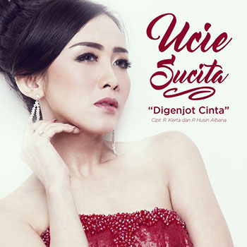 Ucie Sucita - Digenjot Cinta