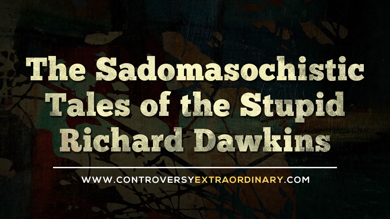 The%2BSadomasochistic%2BTales%2Bof%2Bthe%2BStupid%2BRichard%2BDawkins.jpg