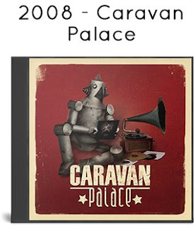 2008 - Caravan Palace 2008 - Caravan Palace