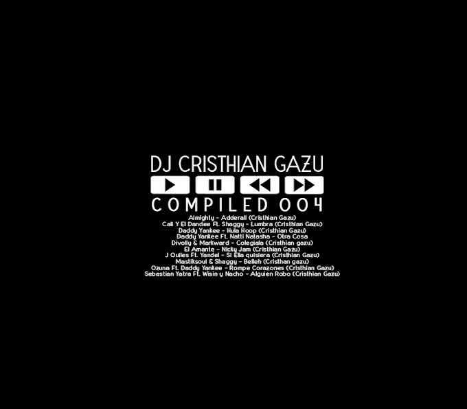 DJ CRISTHIAN GAZU / COMPILED 004
