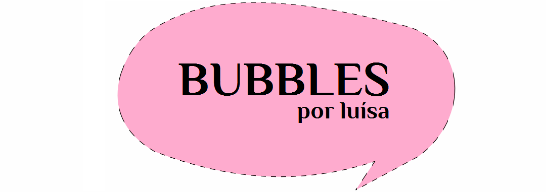 Bubbles, por luísa