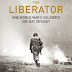 The Liberator: One Soldier's 500-Day Odyssy across Nazi Europe