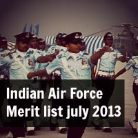 Indian Air Force Merit list july 2013