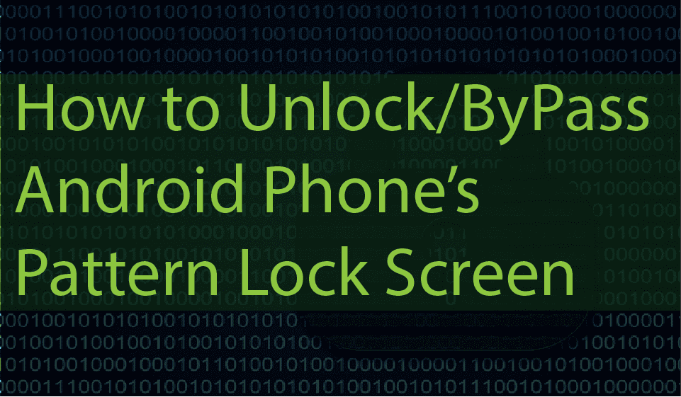Easily Bypass/Crack/Unlock Android Pattern Lockscreen ,PIN or Password