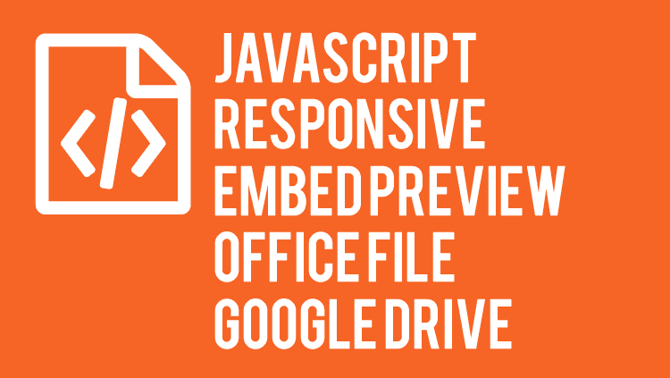 Javascript Responsive Embed Preview Office File Google Drive Javascript Responsive Embed Preview Office File Google Drive