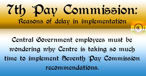 7th-Pay-Commission-delay 7th-Pay-Commission-delay