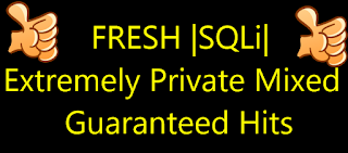 FRESH |SQLi|Extremely Private Mixed|Guaranteed Hits