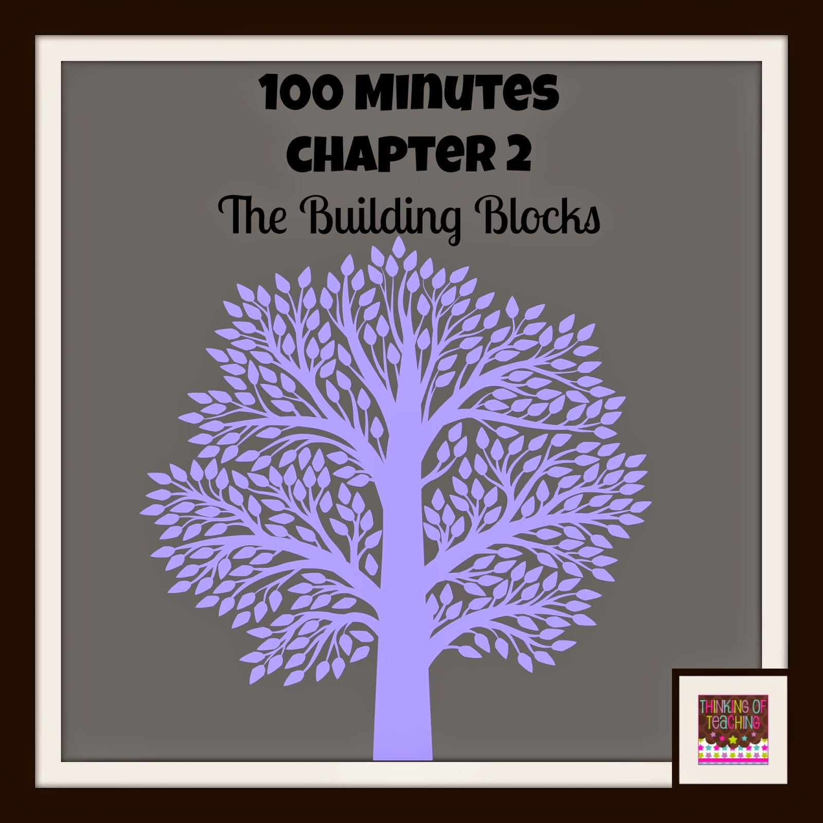 Thinking of Teaching 100 Minutes Chapter 2 The Building Blocks