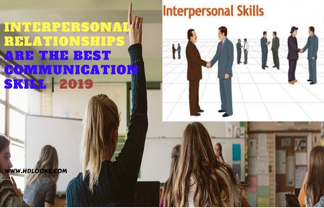 Interpersonal relationships is the best communication skill | 2020 Interpersonal relationships is the best communication skill | 2020