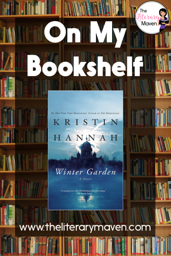 On My Bookshelf Winter Garden By Kristin Hannah The Literary Maven