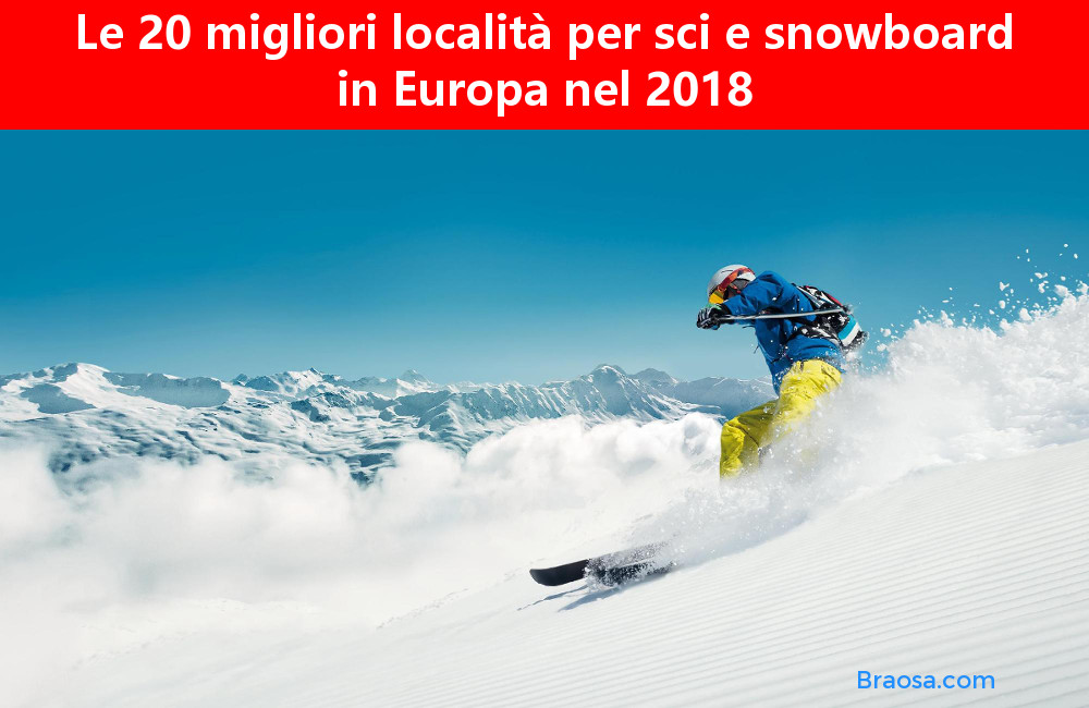 Le 20 migliori mete invernali per fare sci e snowboard in Europa nel 2018 Le 20 migliori mete invernali per fare sci e snowboard in Europa nel 2018