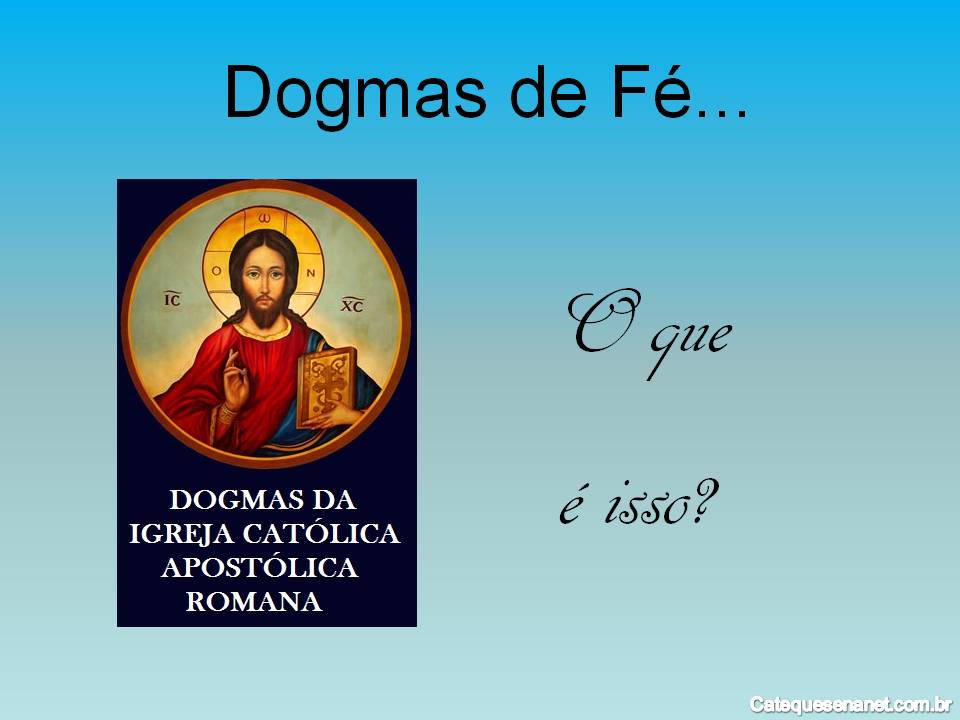 Explique O Que São Os Dogmas Da Igreja Cristã